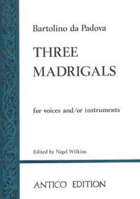 Bartolino da Padova: three madrigals for voices and/or instruments
