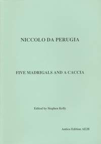 Niccolò da Perugia: five madrigals and a caccia