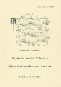Petrus de Domarto: Complete Works 1: Missa Sine nomine and chansons