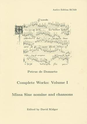 Petrus de Domarto: Complete Works 1: Missa Sine nomine and chansons