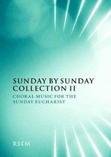 Sunday by Sunday Collection 2: Music for singing at Sunday Communion