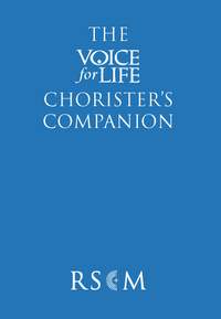 The Voice for Life Chorister's Companion