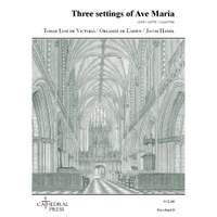 Three settings of Ave Maria