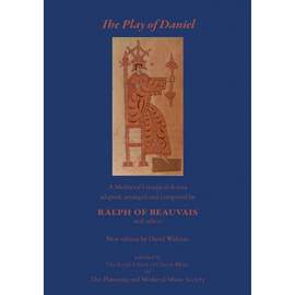 The Play Of Daniel (Ludus Danielis)