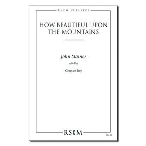 Stainer: How Beautiful Upon The Mountains