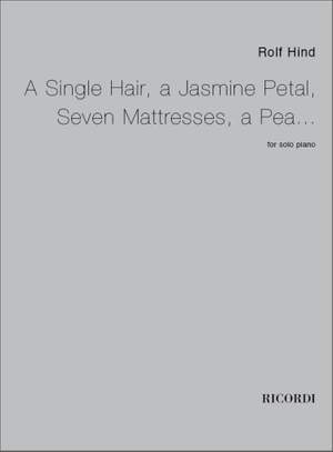 R. Hind: A Single Hair, A Jasmine Petal, Seven Mattresses