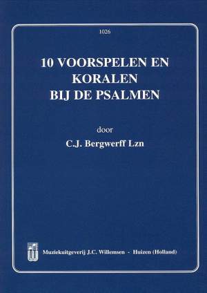L.J. Bergwerff: 10 voorspelen en koralen bij de psalmen