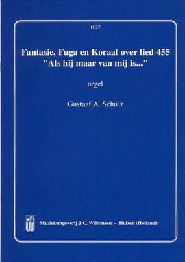 G.A. Schultz: Fantasie Fuga en Koraal over Lied 455