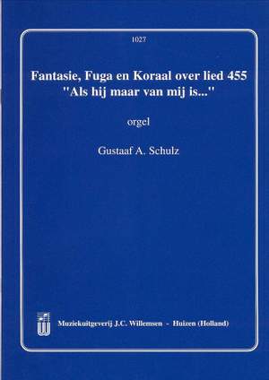 G.A. Schultz: Fantasie Fuga en Koraal over Lied 455