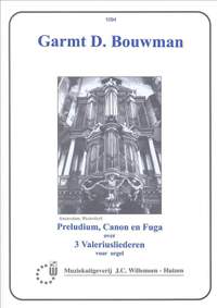 G. Bouwman: Prelude Canon En Fuga Over 3 Valeriusliederen