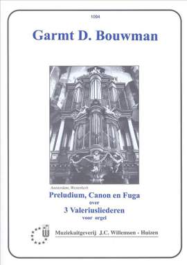 G. Bouwman: Prelude Canon En Fuga Over 3 Valeriusliederen