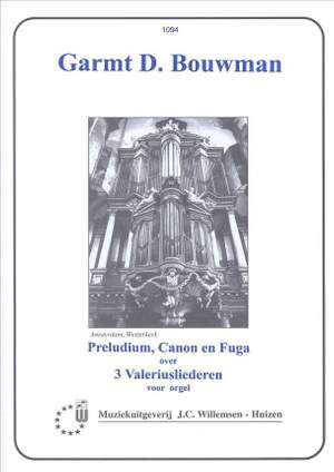 G. Bouwman: Prelude Canon En Fuga Over 3 Valeriusliederen