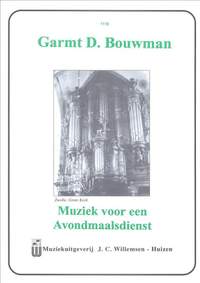 G.D. Bouwman: Muziek Voor Een Avondmaaldienst