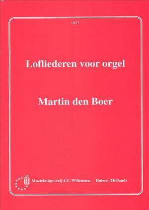 Martin den  Boer: Lofliederen voor orgel