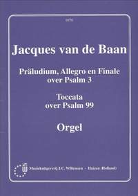 J. van de Baan: Praludium Allegro en Finale Psalm 3