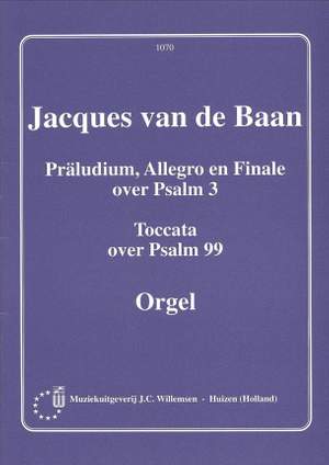 J. van de Baan: Praludium Allegro en Finale Psalm 3