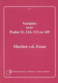 M. van der  Zwan: Variaties over Psalm 21, 124, 132 en 149