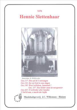 Hennie Slettenhaar: Gezang 117 134 148 157 435 & U Bid Ik Aan