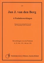 Jan J. van den Berg: 6 Psalmbewerkingen (Ps.4 25 96 133 146 150)
