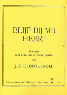 J.G. Groothengel: Blijf Bij Mij Heer