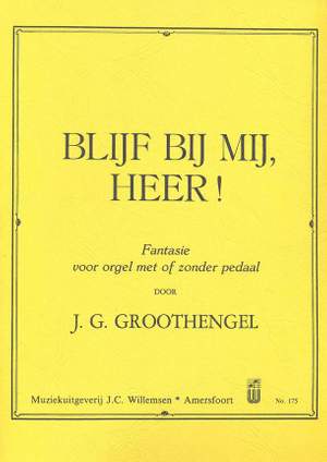J.G. Groothengel: Blijf Bij Mij Heer
