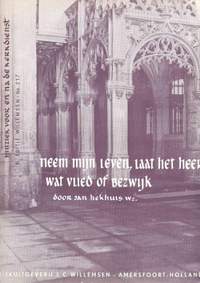 Jan Hekhuis: Neem Mijn Leven Laat Het Heer/Wat Vlied