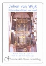 Johan van Wijk: 5 Koraalbewerkingen