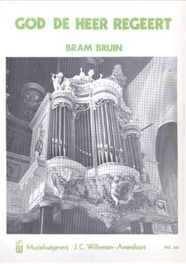 Bram Bruin: God de Heer Regeert
