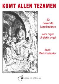 P. Koelewijn: Komt Allen Tezamen