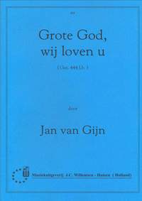 Jan van Gijn: Grote God, wij loven U