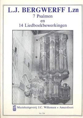 L.J. Bergwerff: 7 Psalmen & 14 Liedboekbewerkingen