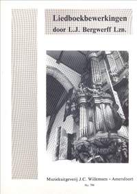 L.J. Bergwerff: Liedboekbewerkingen