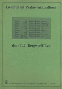 L.J. Bergwerff: Liederen Uit Psalm & Liedboek