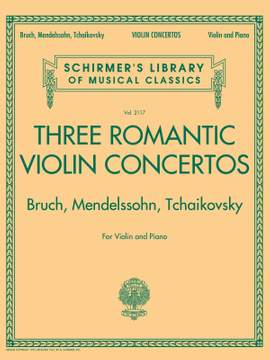 Max Bruch_Felix Mendelssohn Bartholdy_Pyotr Ilyich Tchaikovsky: 3 Romantic Violin Concertos:Bruch, Mendelssohn