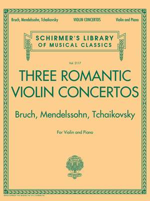 Max Bruch_Felix Mendelssohn Bartholdy_Pyotr Ilyich Tchaikovsky: 3 Romantic Violin Concertos:Bruch, Mendelssohn