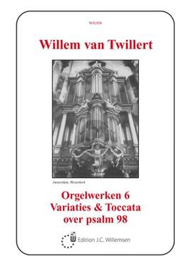 Willem van Twillert: Orgelwerken 6 Variaties & Toccata over psalm 98