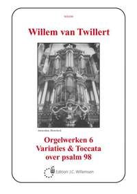 Willem van Twillert: Orgelwerken 6 Variaties & Toccata over psalm 98