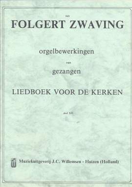 F.G. Zwaving: Orgelbewerkingen van Gezangen 12
