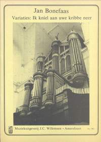 J. Bonefaas: Variaties Ik Kniel Aan Uwe Kribbe Neer