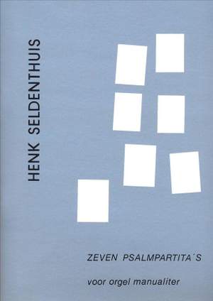 Seldenthuis: 7 Psalmpartitas
