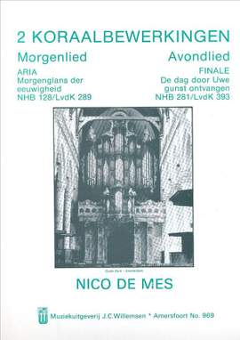 Mes: 2 Koraalbewerkingen: Morgenlied & Avondlied