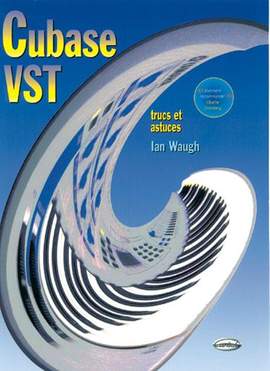 Ian Waugh: Cubase VST Trucs et Astuces