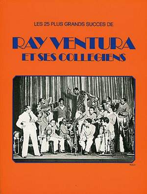 Ray Ventura: Ray Et Ses Collegiens