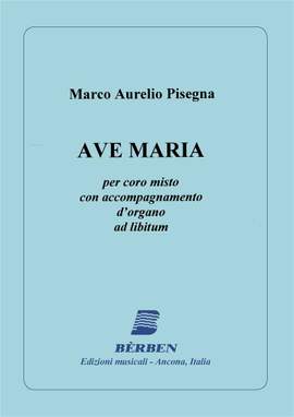 Pisegna/M/A: Ave Maria (Per Coro Misto E Organo)