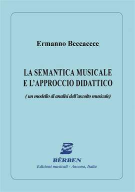 Ermanno Beccacece: La Semantica Musicale E L'Approccio Didattico