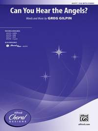Greg Gilpin: Can You Hear The Angels? SSA