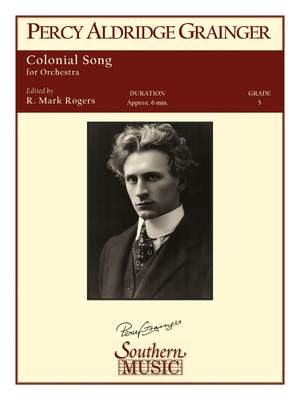 Percy Aldridge Grainger: Colonial Song For Orchestra