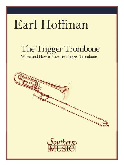 Earl Hoffman: The Trigger Trombone