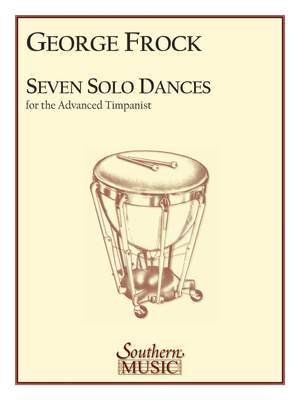 George Frock: Seven Solo Dances for the Advanced Timpanist