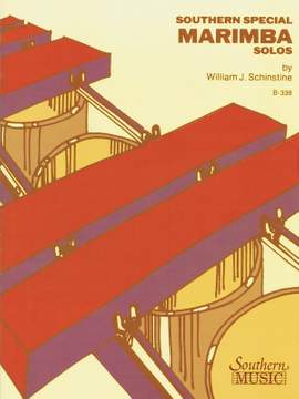 William J. Schinstine: Southern Special Marimba Solos